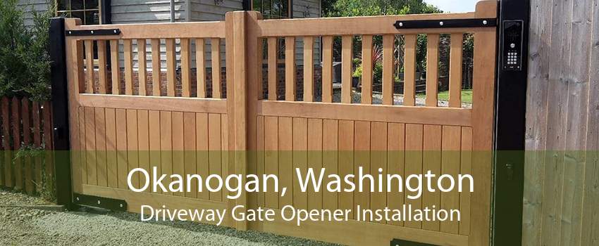 Okanogan, Washington Driveway Gate Opener Installation