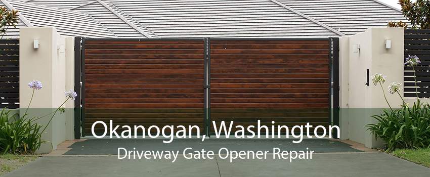 Okanogan, Washington Driveway Gate Opener Repair