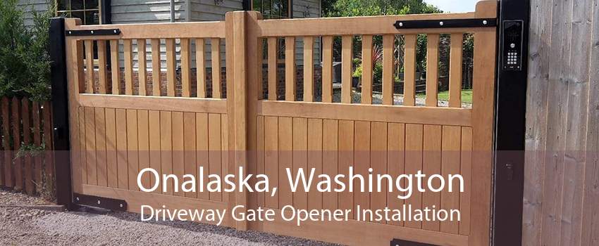 Onalaska, Washington Driveway Gate Opener Installation