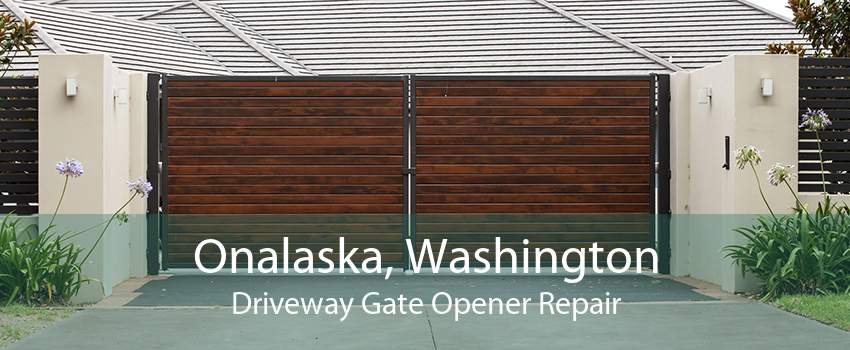 Onalaska, Washington Driveway Gate Opener Repair