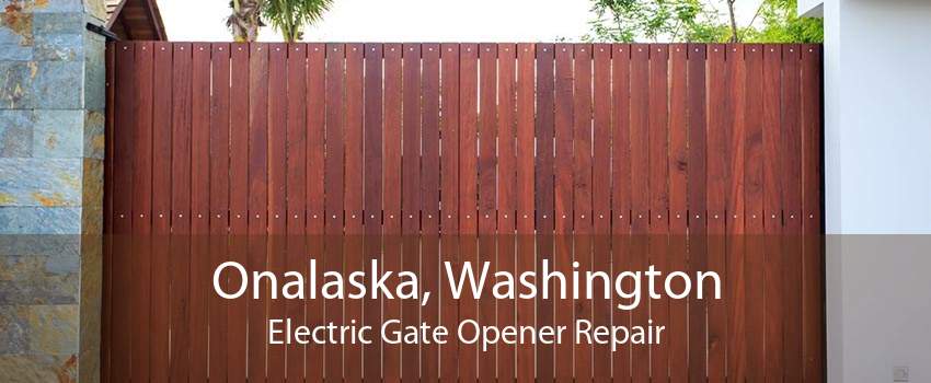 Onalaska, Washington Electric Gate Opener Repair