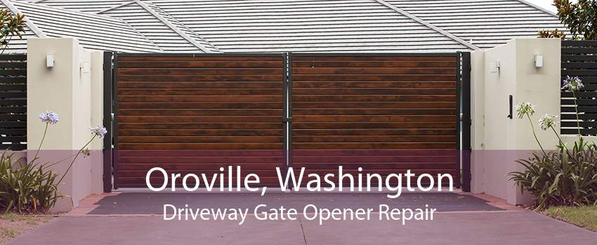 Oroville, Washington Driveway Gate Opener Repair