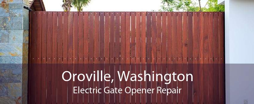 Oroville, Washington Electric Gate Opener Repair