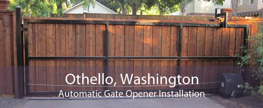 Othello, Washington Automatic Gate Opener Installation