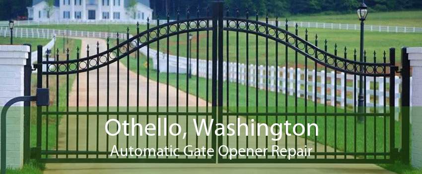 Othello, Washington Automatic Gate Opener Repair