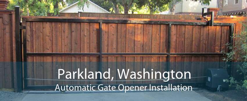 Parkland, Washington Automatic Gate Opener Installation