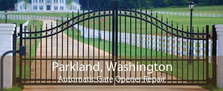 Parkland, Washington Automatic Gate Opener Repair