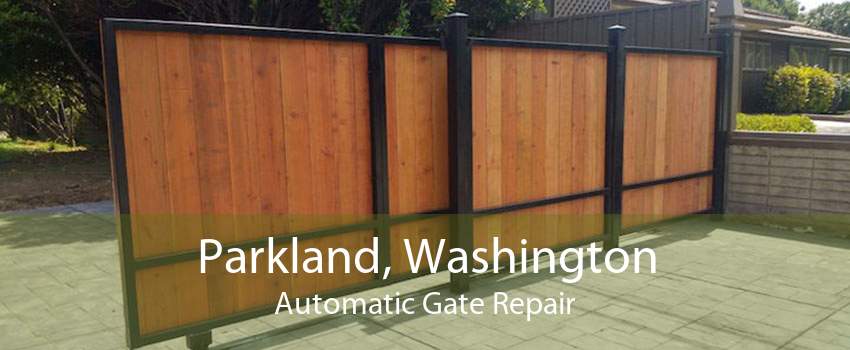 Parkland, Washington Automatic Gate Repair