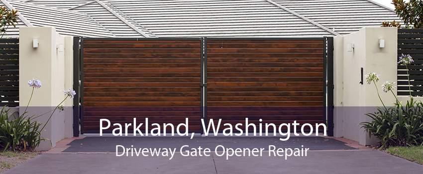 Parkland, Washington Driveway Gate Opener Repair
