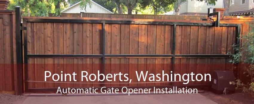 Point Roberts, Washington Automatic Gate Opener Installation
