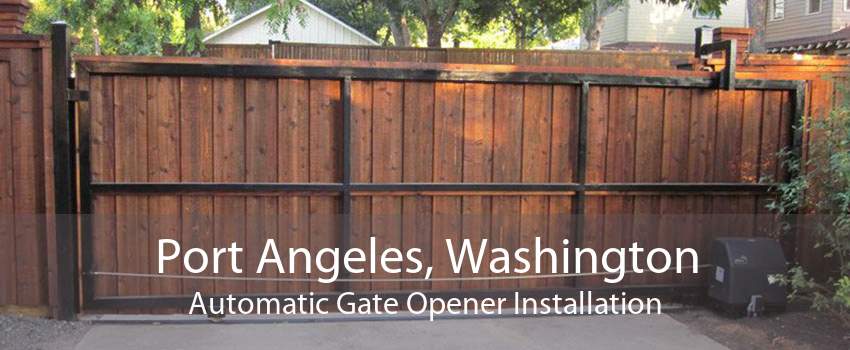 Port Angeles, Washington Automatic Gate Opener Installation