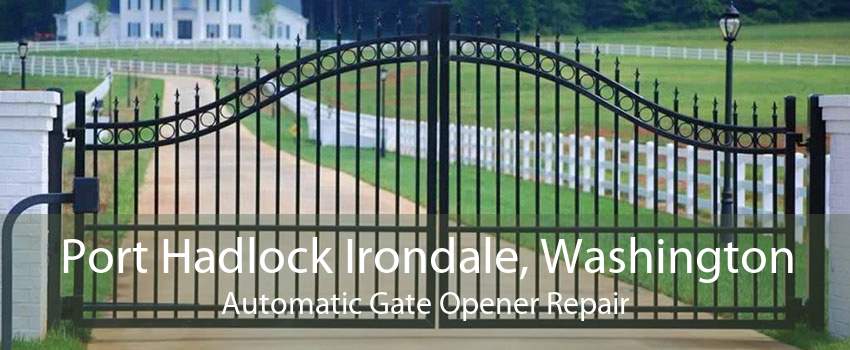 Port Hadlock Irondale, Washington Automatic Gate Opener Repair