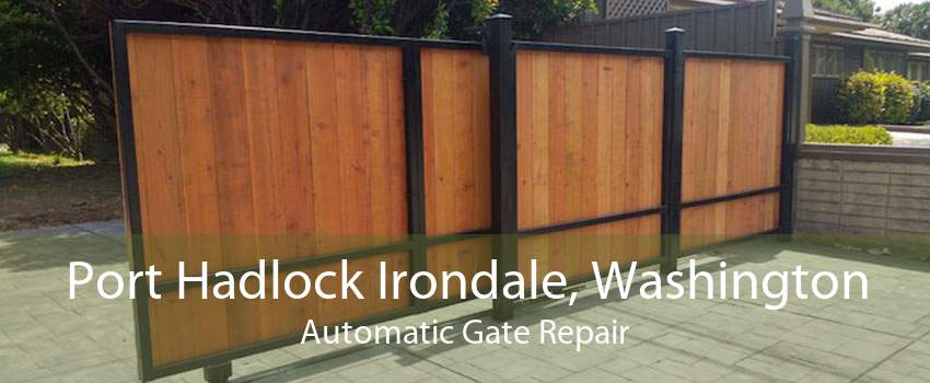Port Hadlock Irondale, Washington Automatic Gate Repair