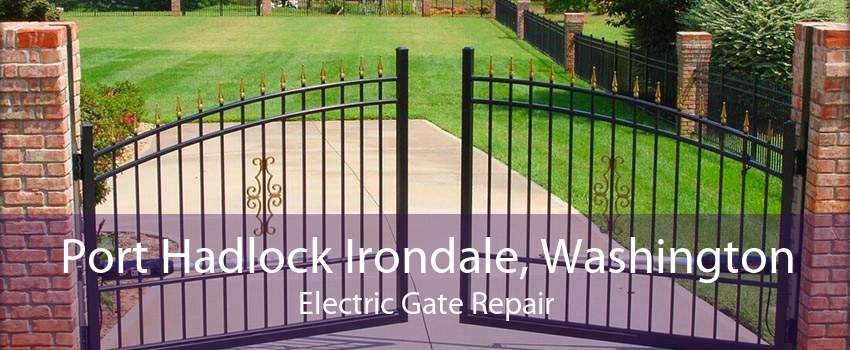 Port Hadlock Irondale, Washington Electric Gate Repair