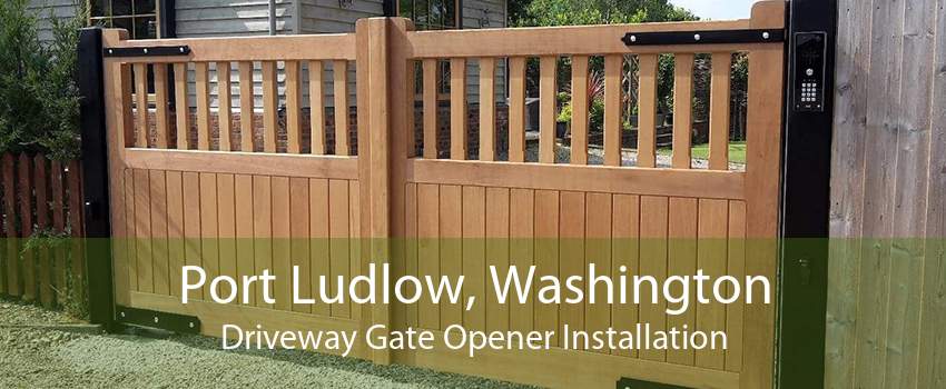 Port Ludlow, Washington Driveway Gate Opener Installation