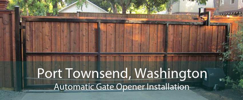 Port Townsend, Washington Automatic Gate Opener Installation