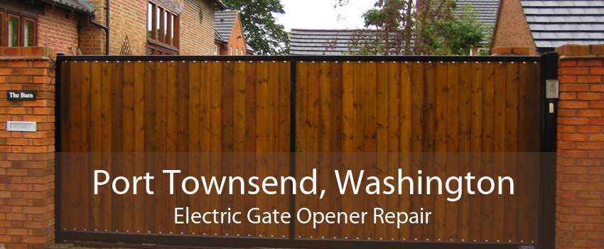 Port Townsend, Washington Electric Gate Opener Repair