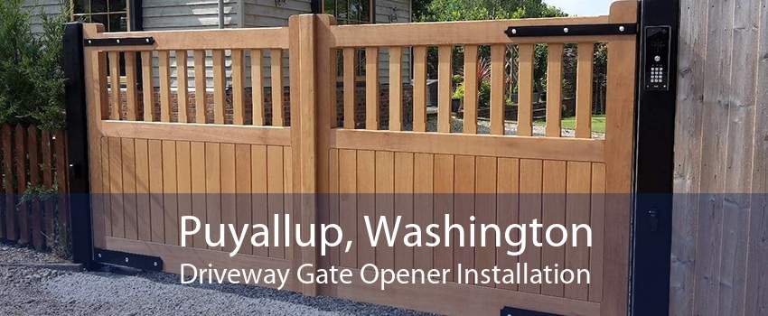 Puyallup, Washington Driveway Gate Opener Installation