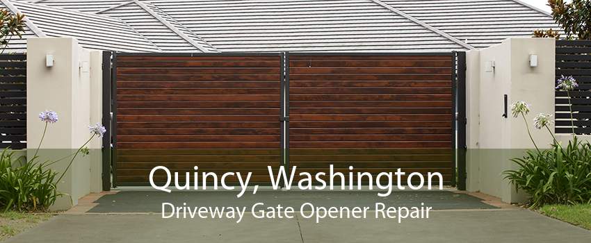 Quincy, Washington Driveway Gate Opener Repair