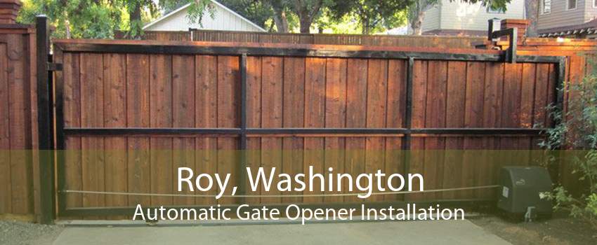 Roy, Washington Automatic Gate Opener Installation