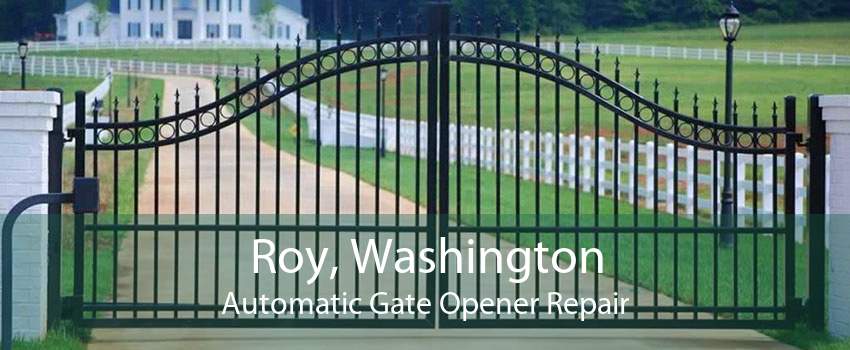 Roy, Washington Automatic Gate Opener Repair