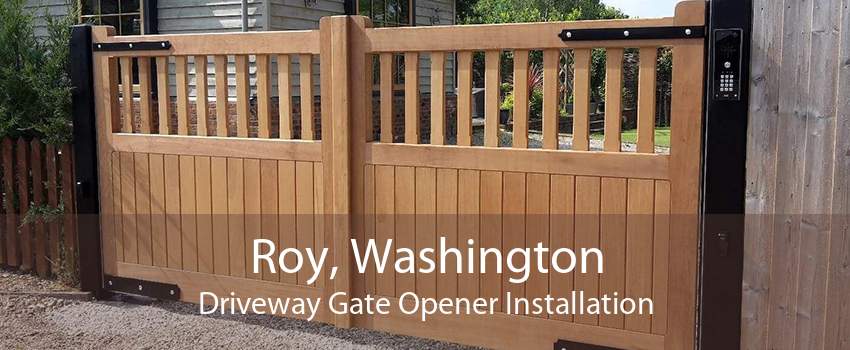 Roy, Washington Driveway Gate Opener Installation