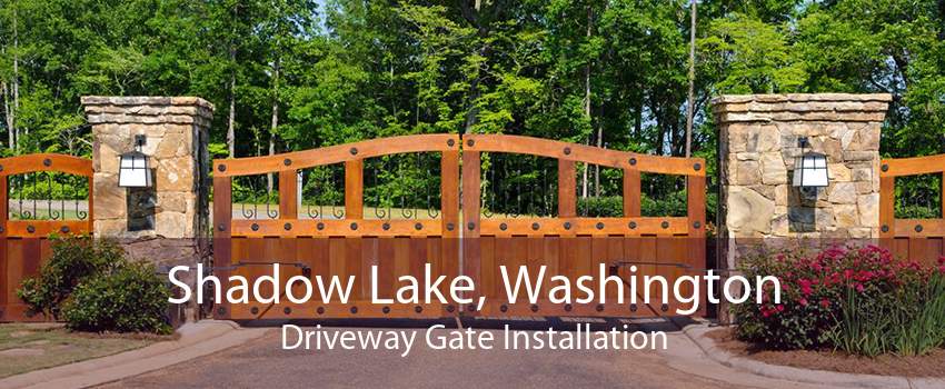 Shadow Lake, Washington Driveway Gate Installation