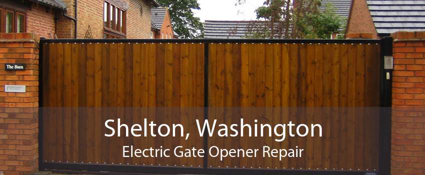 Shelton, Washington Electric Gate Opener Repair