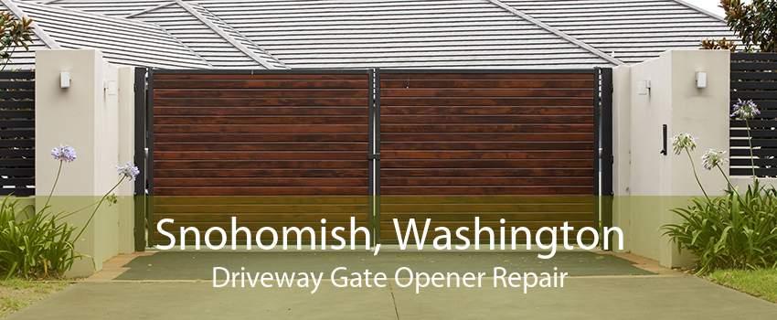 Snohomish, Washington Driveway Gate Opener Repair