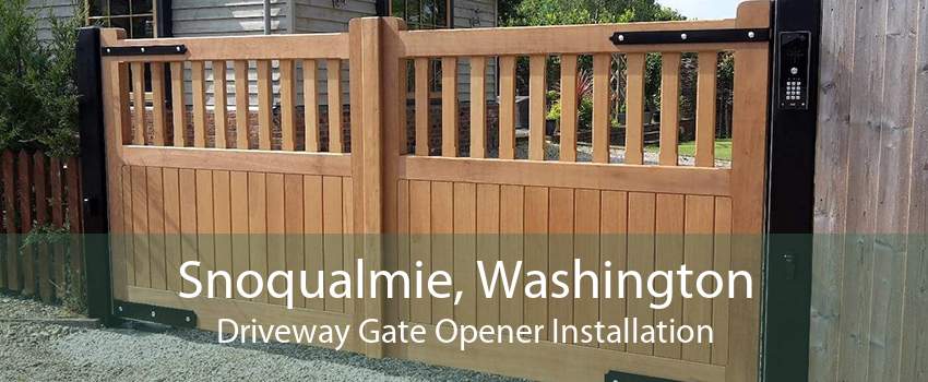 Snoqualmie, Washington Driveway Gate Opener Installation