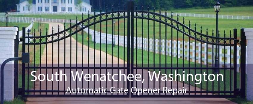 South Wenatchee, Washington Automatic Gate Opener Repair