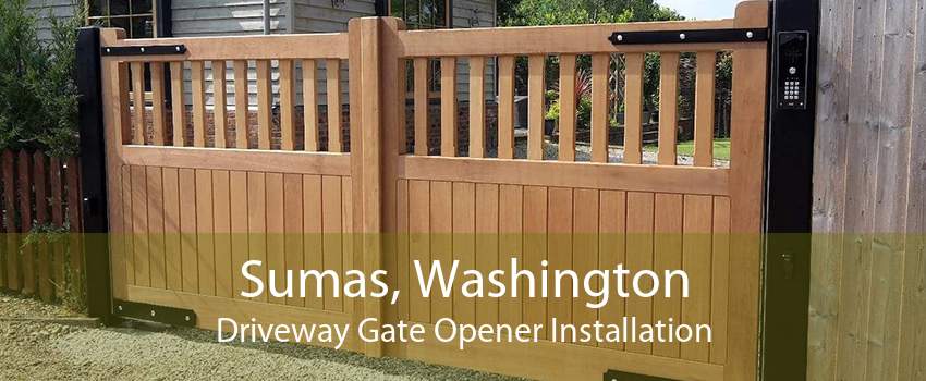 Sumas, Washington Driveway Gate Opener Installation