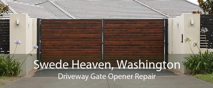 Swede Heaven, Washington Driveway Gate Opener Repair