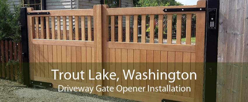 Trout Lake, Washington Driveway Gate Opener Installation