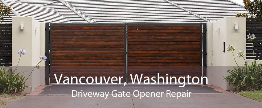 Vancouver, Washington Driveway Gate Opener Repair