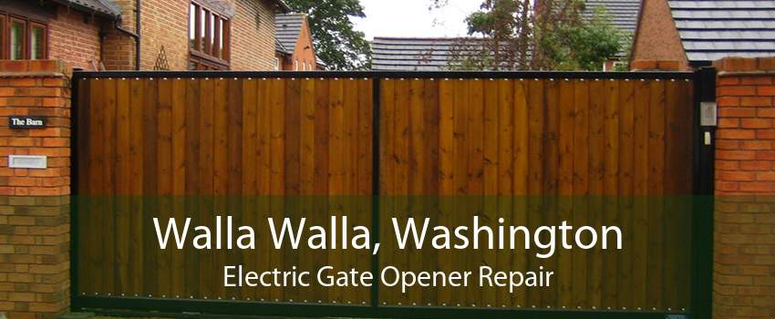 Walla Walla, Washington Electric Gate Opener Repair