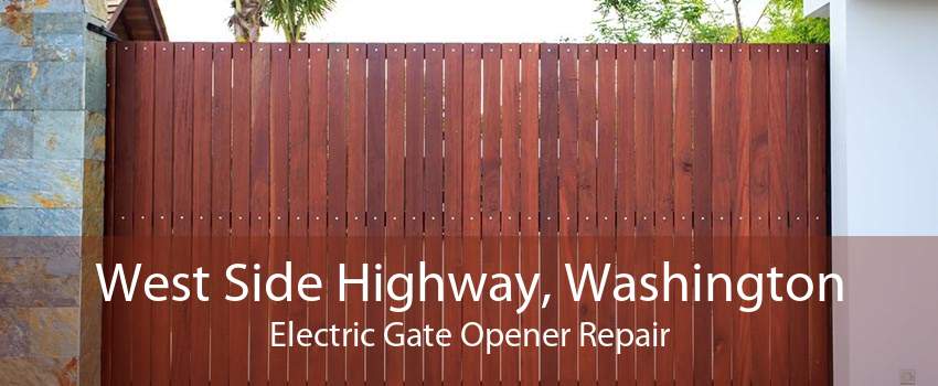 West Side Highway, Washington Electric Gate Opener Repair