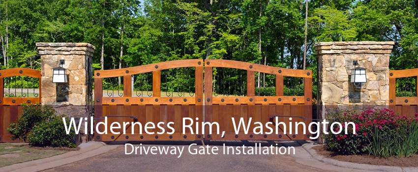 Wilderness Rim, Washington Driveway Gate Installation
