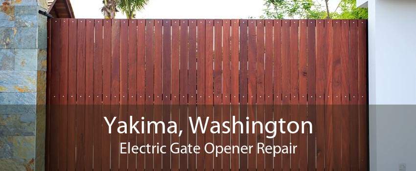 Yakima, Washington Electric Gate Opener Repair