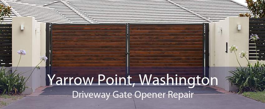 Yarrow Point, Washington Driveway Gate Opener Repair